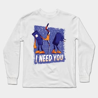 Phone and Charger I need You Long Sleeve T-Shirt